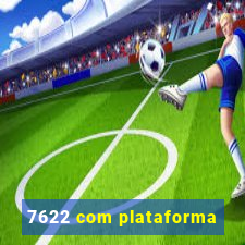 7622 com plataforma